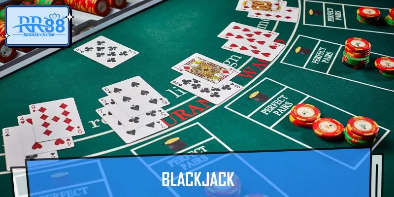 Trải nghiệm game Blackjack cực kích thích