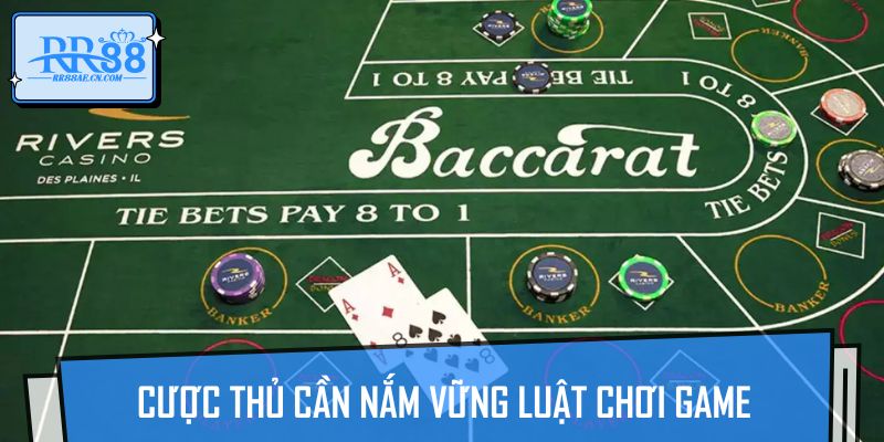 Cược thủ cần nắm vững luật chơi trước khi tham gia game