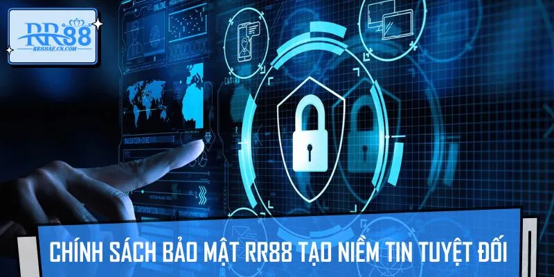 Chính sách bảo mật RR88 tạo niềm tin tuyệt đối