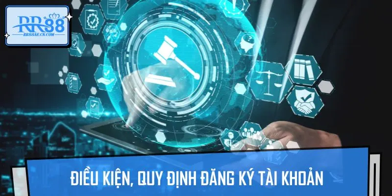 Các quy định, điều khoản quan trọng mà bet thủ cần nắm rõ khi đăng ký