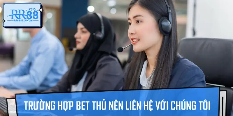 Một số trường hợp mà hội viên nên nhận trợ giúp từ bộ phận hỗ trợ