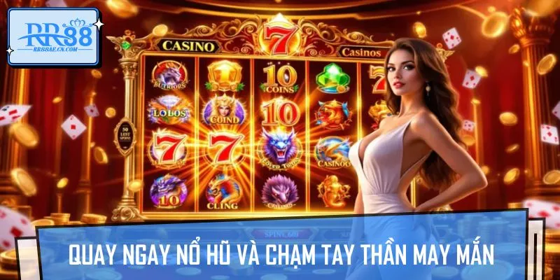 Trải nghiệm game quay hũ RR88 cực chất