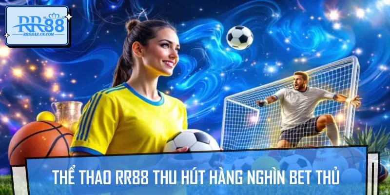 Sức hút của sảnh thể thao RR88 luôn chiếm vị trí top 1
