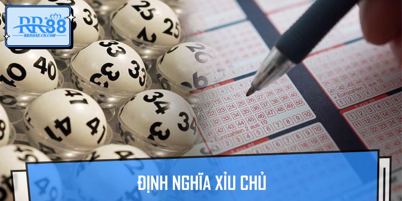 Định nghĩa xỉu chủ là gì?