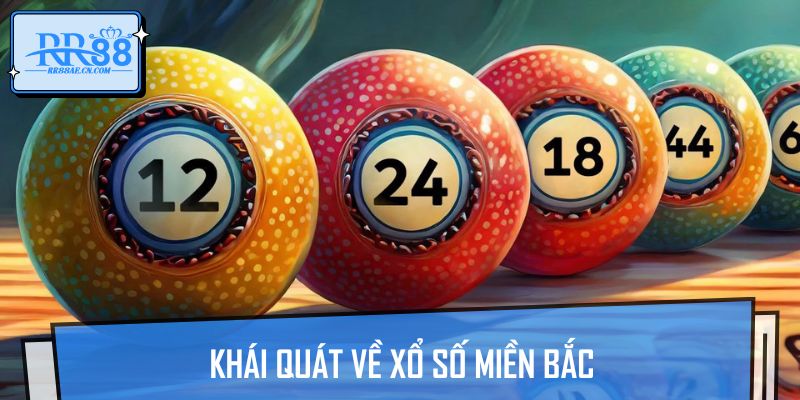 Khái quát về xổ số miền Bắc